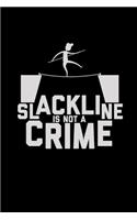 Slackline is not a crime: 6x9 Slacklining - grid - squared paper - notebook - notes