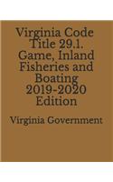 Virginia Code Title 29.1. Game, Inland Fisheries and Boating 2019-2020 Edition
