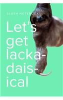 Sloth Notebook Let's Get Lackadaisical