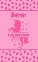 Karen Lady Heart Spell: Personalized Draw & Write Book with Her Unicorn Name - Word/Vocabulary List Included for Story Writing