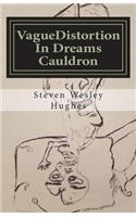 VagueDistortion In Dreams Cauldron