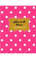 Eighteen Month Planner Polka Slay: 2018-2019 Planner, July 2018 - December 2019, The Best 18 Months Planner to Accomplish your goals, Boost Productivity, Happiness and Time Management(Monthly Planner/18 Months Planner/Academic Planner/18 Months Diary)