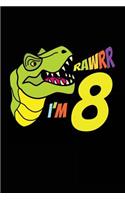 Rawrr I'm 8: Birthday Journal For 8 Year Old