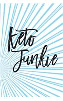 Keto Junkie: Funny Ketogenic Diet Journal For Notes: Blank Lined Notebook For Women To Write In