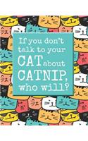 If You Don't Talk to Your Cat about Catnip, Who Will?