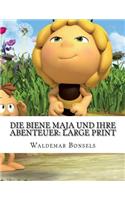 Die Biene Maja und ihre Abenteuer: Large print