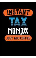 Instant Tax Ninja, Just Add Coffee: Black, Orange & Blue Design, Blank College Ruled Line Paper Journal Notebook for Accountants and Their Families. (Bookkeeping and Tax Season 6 x 9 i