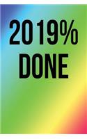 2019% Done: Rainbow, Black Design, Blank College Ruled Line Paper Journal Notebook for Class of 2019 Seniors and Their Families. (SEN19R Girl Senior Year Cute G