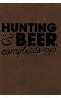 Hunting Beer Completes Me Journal: Notebook, Diary or Sketchbook with Dot Grid Paper