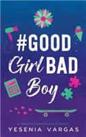 #GoodGirlBadBoy