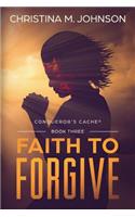 Faith to Forgive