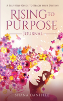 Rising to Purpose Journal