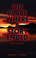Place Where a Story Ended Expanded Edition