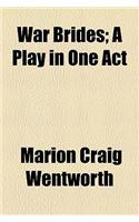War Brides; A Play in One Act: A Play in One Act(English)
