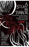 Study in Terror: Sir Arthur Conan Doyle's Revolutionary Stories of Fear and the Supernatural Volume 1