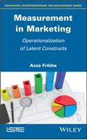 Measurement in Marketing: Operationalization of Latent Constructs