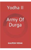 Yodha II Army of Durga