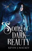 A Song of Dark Beauty
