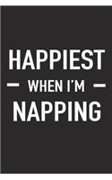 Happiest When I'm Napping: A 6x9 Inch Matte Softcover Journal Notebook with 120 Blank Lined Pages and a Funny Cover Slogan