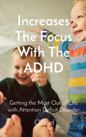 Increases The Focus With The ADHD
