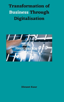 Transformation of Business Through Digitalisation