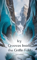 Icy Grooves Inside the Griffin Fold