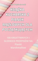 KsiĄŻka Kucharska Z Pianek MĄzlowych Dla PoczĄtkujĄcych