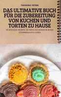 Ultimative Buch Für Die Zubereitung Von Kuchen Und Torten Zu Hause