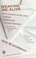 Weaving We Alive