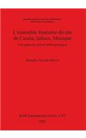 L'ensemble funéraire du site de Caseta, Jalisco, Mexique: Une approche archéo-anthropologique