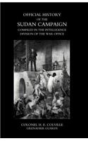 OFFICIAL HISTORY OF THE SUDAN CAMPAIGN COMPILED IN THE INTELLIGENCE DIVISION OF THE WAR OFFICE Volume Two: (English)