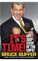 It's Time!: My 360-Degree View of the UFC