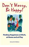 Don't Worry, be Happy!