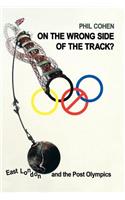 On the Wrong Side of the Track?: East London and the Post Olympics
