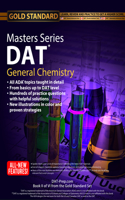 DAT General Chemistry Masters Series, Review, Preparation and Practice for the Dental Admission Test by Gold Standard DAT