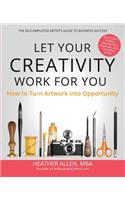 Let Your Creativity Work for You