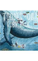 Toodle-oo Ruby Blue!