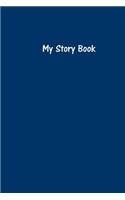 My Story Book - Create Your Own Picture Book in Navy Blue: Medium Ruled, Soft Cover, 6 x 9 Journal, 100 Pages