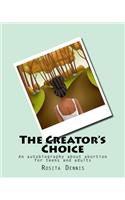 Creator's Choice: An autobiography about abortion for teens and adults