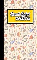 French Ruled Notebook: French Ruled Paper, Seyes Pads, Cute Sea Creature Cover, 8.5" x 11", 200 pages(64 French Ruled Notebooks)