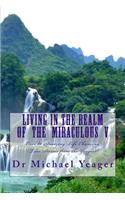 Living in the Realm of the Miraculous V