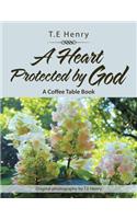A Heart Protected by God: A Coffee Table Book