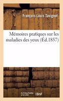 Sur les maladies des yeux. 1. Mémoire sur la méthode autodermique. 2. Mémoire sur la cure radicale