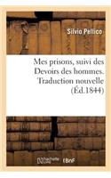 Mes Prisons, Suivi Des Devoirs Des Hommes. Traduction Nouvelle