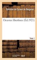 Oeuvres Libertines. Tome 1