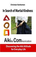 In Search of Martial Kindness, Aikicom