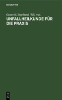 Unfallheilkunde Für Die PRAXIS: Vormals Ehalt "Unfallpraxis"