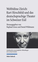 Weltbuhne Zurich: Kurt Hirschfeld und das deutschsprachige Theater im Schweizer Exil