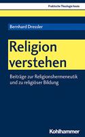 Religion Verstehen: Beitrage Zur Religionshermeneutik Und Zu Religioser Bildung