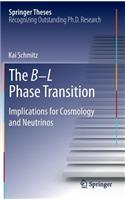 The B−L Phase Transition: Implications for Cosmology and Neutrinos(Springer Theses)